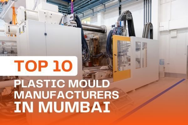 Top 10 Plastic Mould Manufacturers in Mumbai