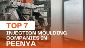 top 7 injection molding companies in peenya