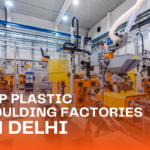 Top Plastic Moulding Factories in Delhi
